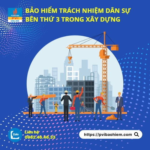 Bảo Hiểm Trách Nhiệm Dân Sự Bên Thứ 3 Trong Xây Dựng PVI - Bảo hiểm PVI Sài Gòn